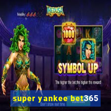 super yankee bet365